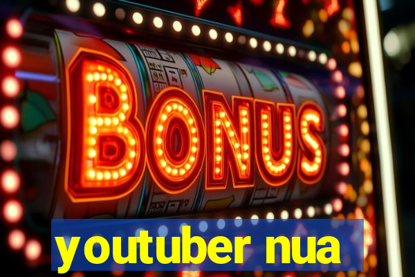 youtuber nua